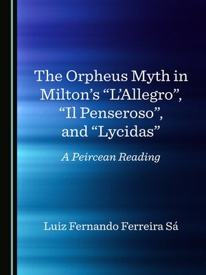 cover image of The Orpheus Myth in Milton's “L'Allegro”, “Il Penseroso”, and “Lycidas”